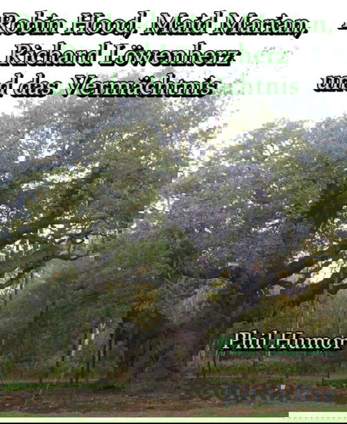 Robin Hood, Maid Marian, Richard Löwenherz und das Vermächtnis