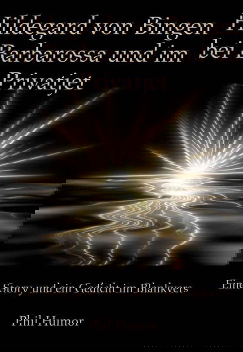 Hildegard von Bingen bei Barbarossa und im Privatjet