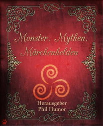 Monster, Mythen, Märchenhelden