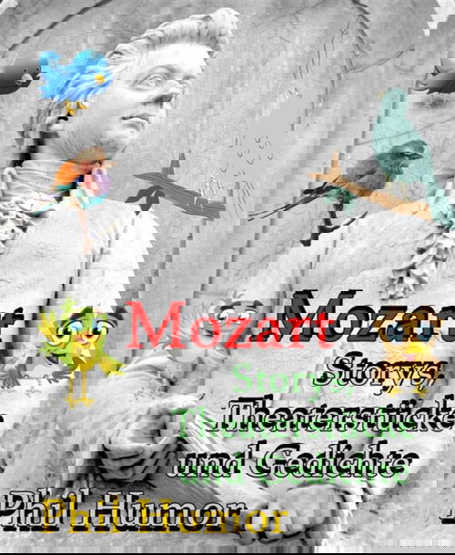 Mozart – Storys, Theaterstücke und Gedichte