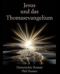 Jesus und das Thomasevangelium