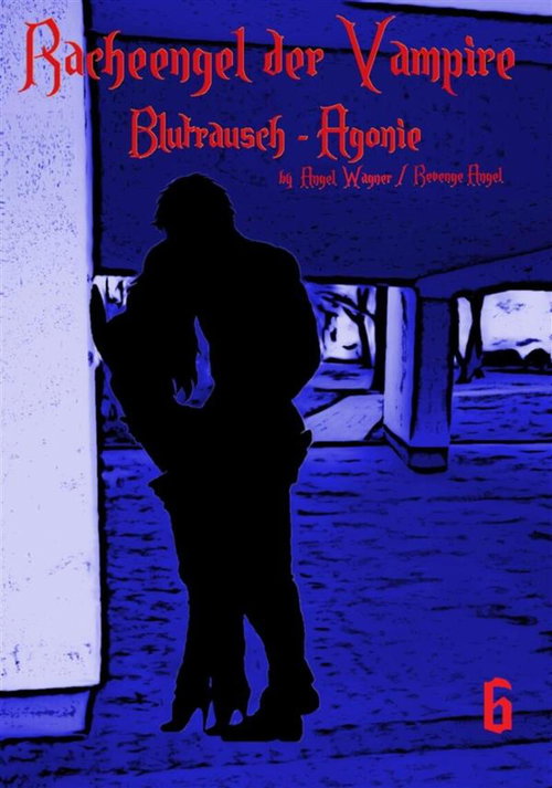 Racheengel der Vampire  6