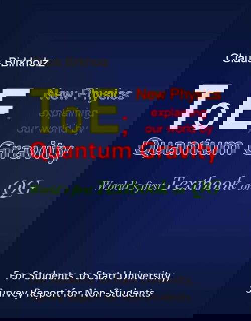 ToE; New Physics explaining our world by Quantum Gravity