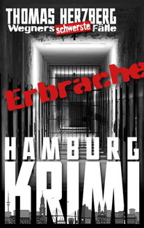 ErbRache: Wegners schwerste Fälle (5.Teil)