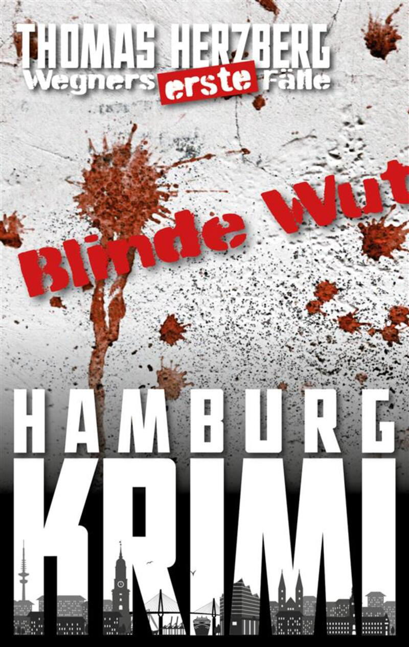 Blinde Wut (Wegners erste Fälle)