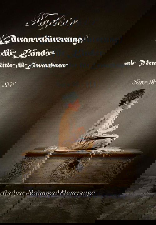 Tafsir (Quranerläuterung) für Kinder- als Vermittler für Erwachsene