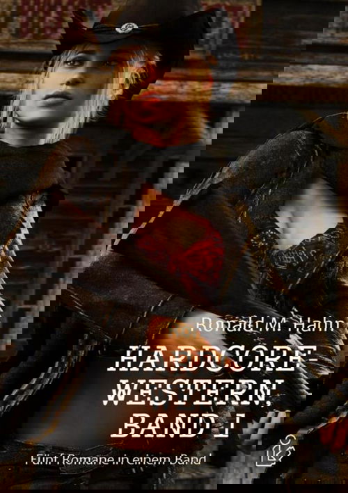 HARDCORE-WESTERN, BAND 1 - FÜNF ROMANE IN EINEM BAND