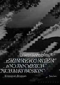 ERINNERUNGEN AN DAS REICH TSCHAIKOWSKIS