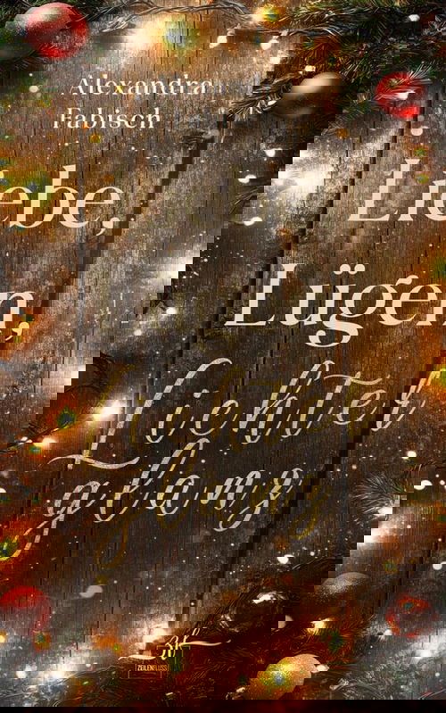 Liebe, Lügen, Lichterglanz