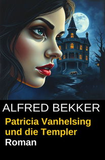 Patricia Vanhelsing und die Templer