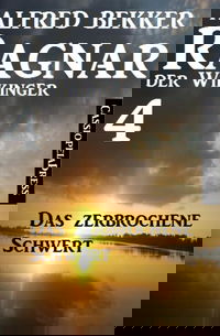 Ragnar der Wikinger 4: Das zerbrochene Schwert