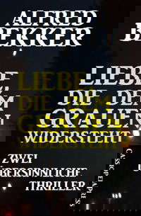 Liebe, die dem Grauen widersteht: Zwei übersinnliche Thriller