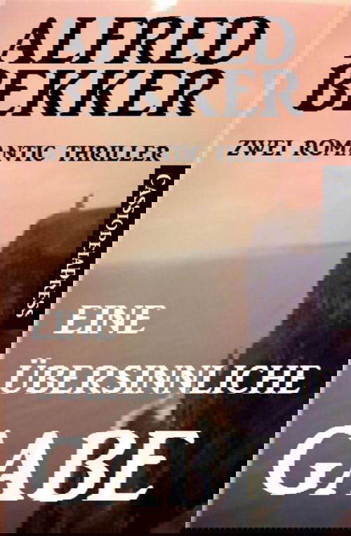 Eine übersinnliche Gabe: Zwei Romantic Thriller