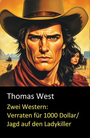 Zwei Western: Verraten für 1000 Dollar/ Jagd auf den Ladykiller