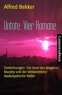 Untote: Vier Romane