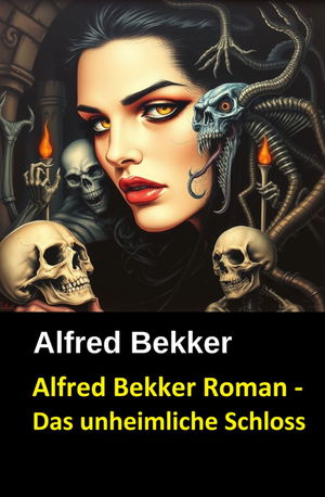 Alfred Bekker Roman - Das unheimliche Schloss