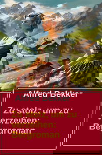 Alfred Bekker schrieb als Robert Gruber: Zu stolz, um zu verzeihen