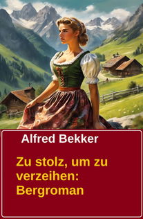 Alfred Bekker schrieb als Robert Gruber: Zu stolz, um zu verzeihen