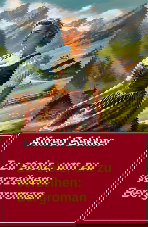 Alfred Bekker schrieb als Robert Gruber: Zu stolz, um zu verzeihen