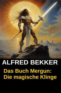 Das Buch Mergun: Die magische Klinge