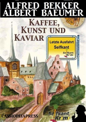 Letzte Ausfahrt Selfkant - Kaffee, Kunst und Kaviar: Krimi
