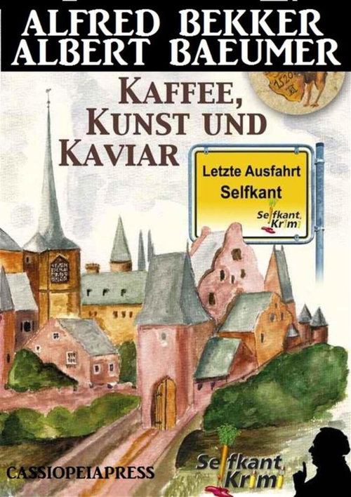 Letzte Ausfahrt Selfkant - Kaffee, Kunst und Kaviar: Krimi