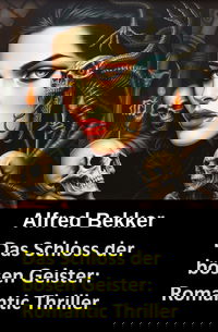 Das Schloss der bösen Geister: Romantic Thriller