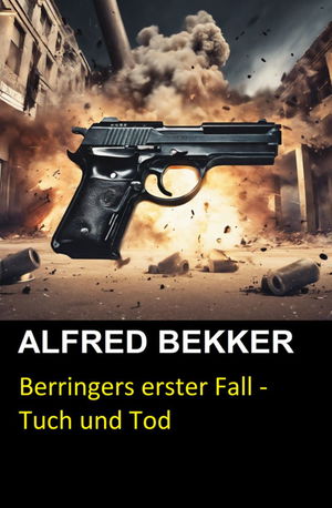 Berringers erster Fall - Tuch und Tod