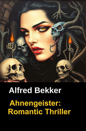 Alfred Bekker Roman: Ahnengeister