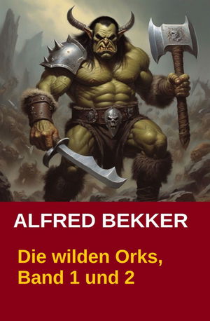 Die wilden Orks, Band 1 und 2