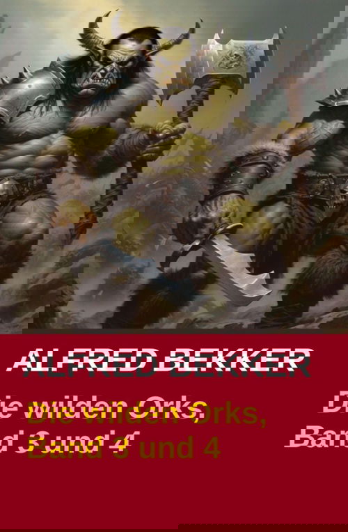 Die wilden Orks, Band 3 und 4