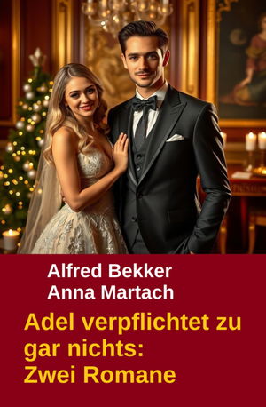 Adel verpflichtet zu gar nichts: Zwei Romane