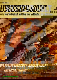 WESTERN-COLT, Band 21: UND DIE SCHWACHEN FRESSEN BLEI