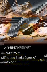 Zwei Krimis: Der Killer und sein Zeuge & Der rollende Tod