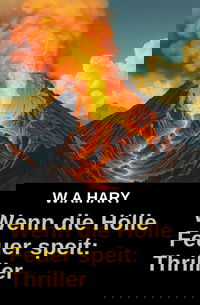 Wenn die Hölle Feuer speit: Thriller