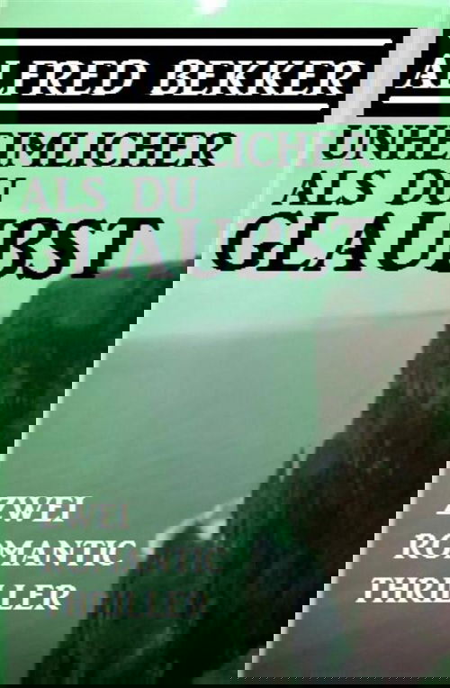 Unheimlicher als du glaubst: Zwei Romantic Thriller