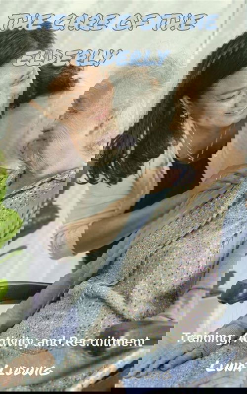 THE CARE OF THE ELDERLY