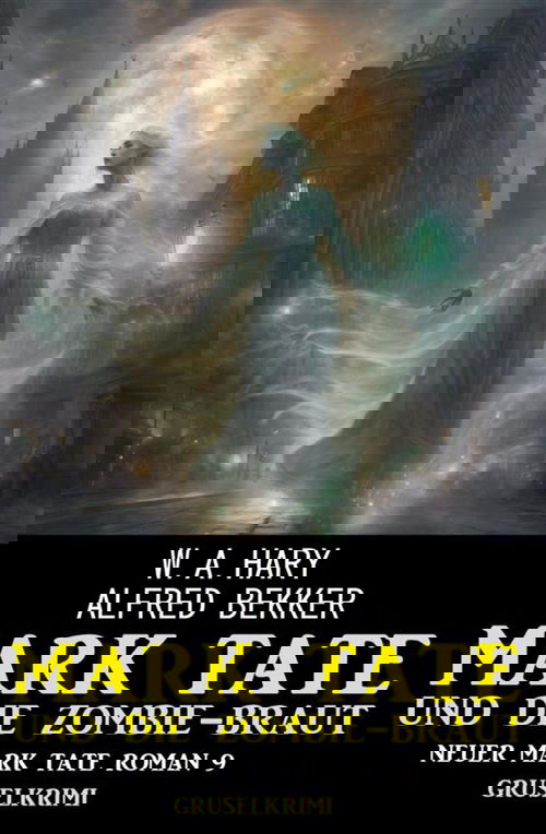 Mark Tate und die Zombiebraut: Neuer Mark Tate Roman 9: Gruselkrimi