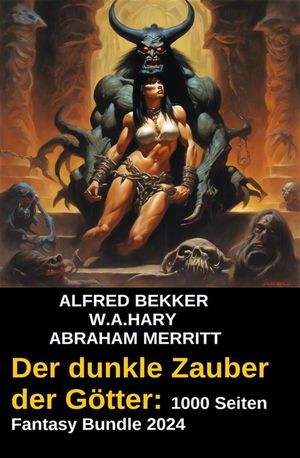 Der dunkle Zauber der Götter: 1000 Seiten Fantasy Bundle 2024