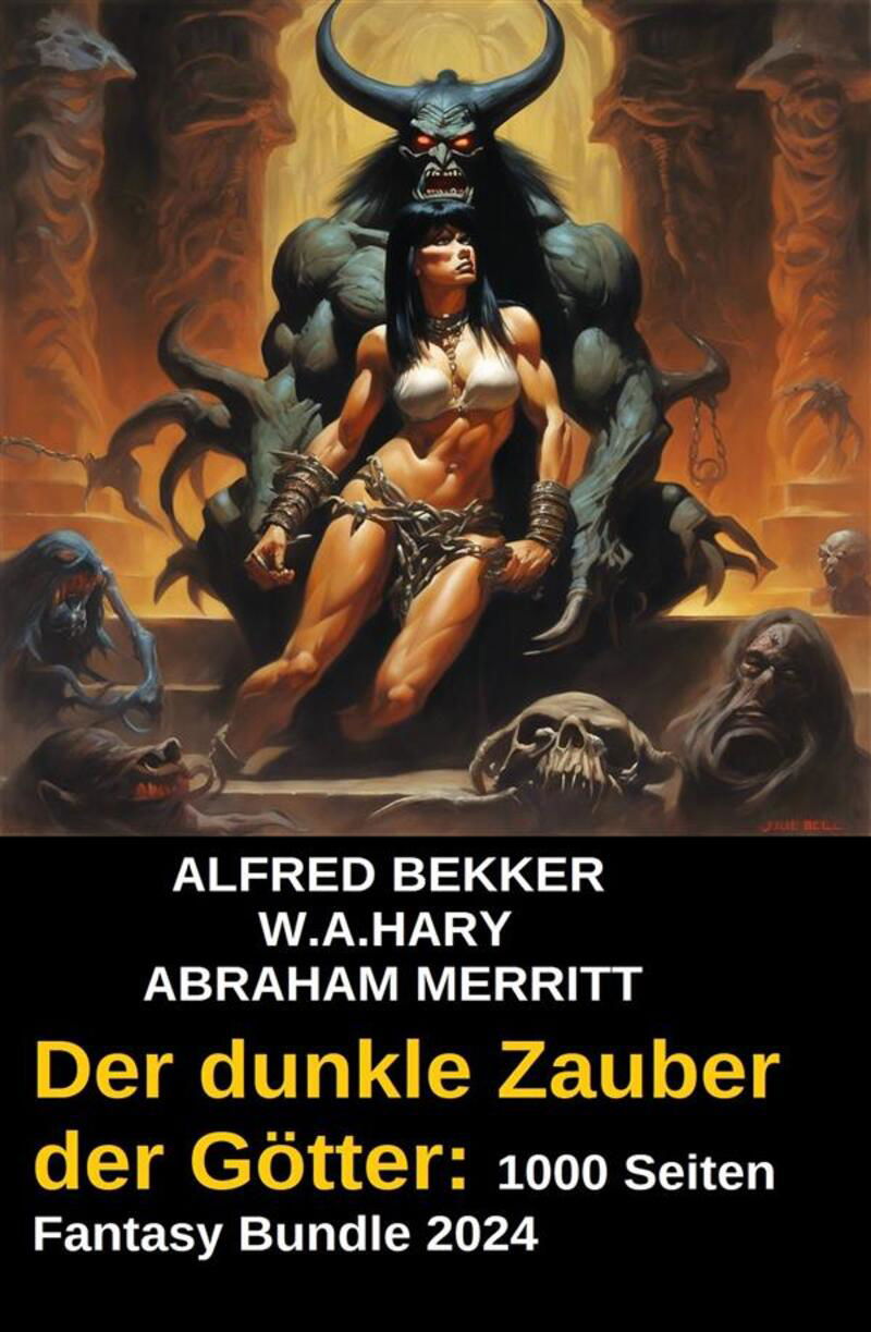 Der dunkle Zauber der Götter: 1000 Seiten Fantasy Bundle 2024