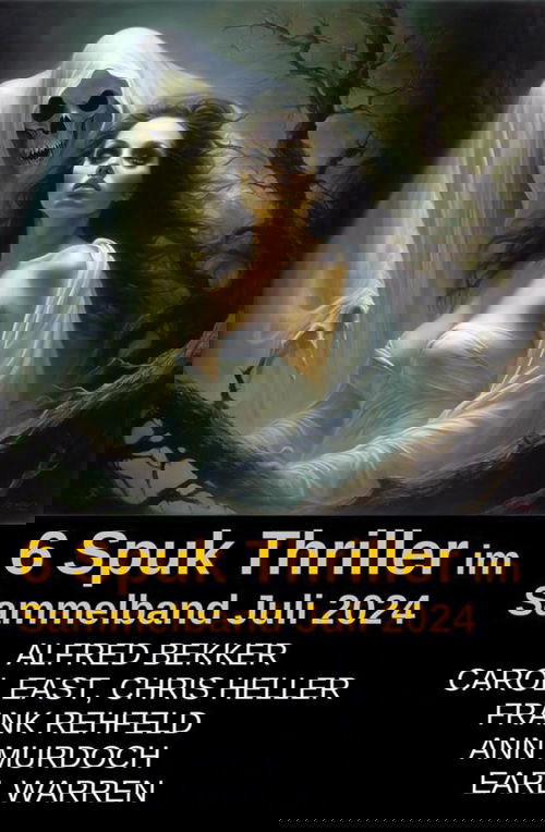 6 Spuk Thriller im Sammelband Juli 2024