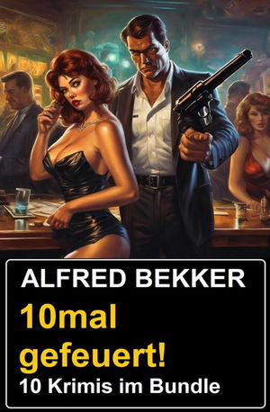 10mal gefeuert! 10 Krimis im Bundle