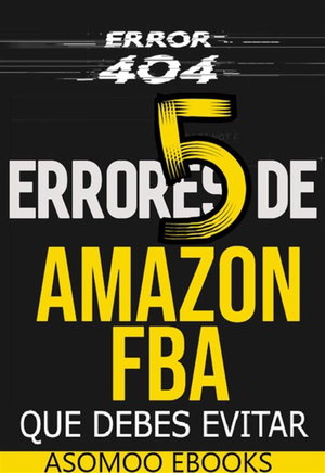 5 Errores de Amazon FBA Que debes evitar