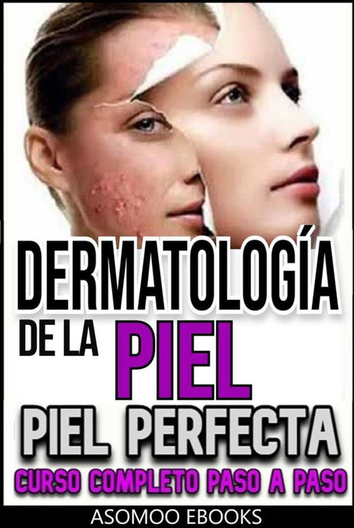 Dermatología de la Piel, Piel perfecta curso completo esplicado paso a paso