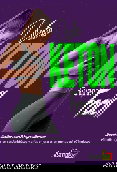 Dieta Keton Super Facil Recetas fáciles con 5 ingredientes