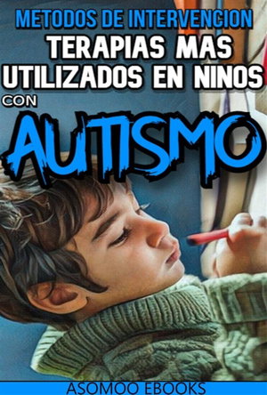 Métodos de intervención Terapias más utilizadas en niños con autismo
