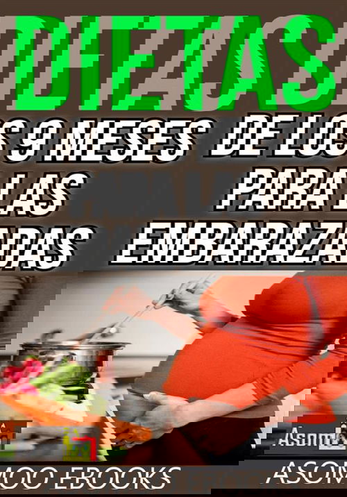 Dietas de los 9 meses para las embarazadas