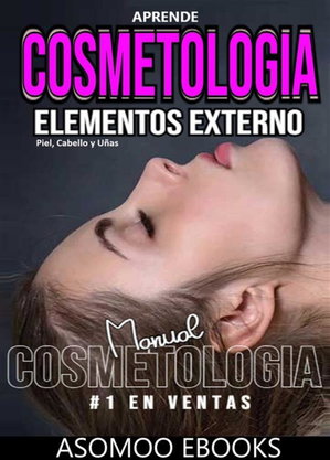 Aprende Cosmetología Elementos Externos Piel, Unas Y Cabellos