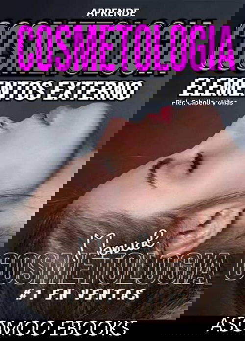 Aprende Cosmetología Elementos Externos Piel, Unas Y Cabellos