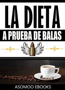 La Dieta a Prueba de Balas